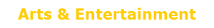 Arts & Entertainment